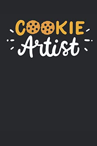 Cookie Artist: baker gift | baker journal | baker kitchen | baker notebook | baker organizer | baking gift | baking journal | baking notebook | cookie decorator gifts | 120 Pages lined