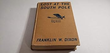 Lost at the South Pole - Book #11 of the Ted Scott Flying Stories