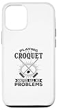coque iphone 11 transparente Installation facile Coque pour iPhone 14 Jouer au croquet résout tous mes problèmes Croquet amusant