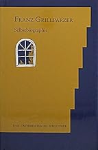 Franz Grillparzer: Selbstbiographie (Eine Österreichische Bibliothek) (German Edition)