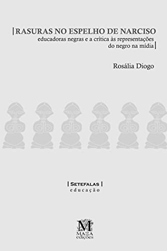 Rasuras no espelho de narciso:: educadoras engras e a crítica às representações do negro na mídia