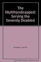 The Multihandicapped: Serving the Severely Disabled 0829005560 Book Cover