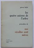Les quatre saisons de l'arbre. Précédées de Nos récoltes sont mûres. Temps mêlés 20-21.