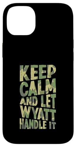 Keep Calm And Let Wyatt Handle It Funny ���O �X�}�z�P�[�X iPhone 14 Plus �p