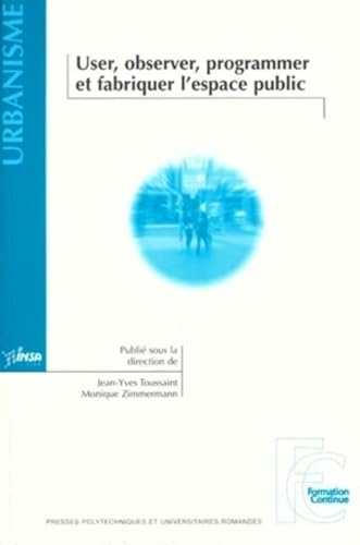  User, observer, programmer et fabriquer l\'espace public