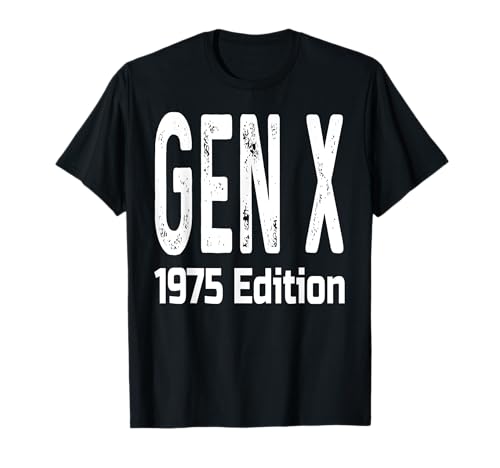 Gen X Edizione 1975 1975 Compleanno Gen Xer Gen X Humor Design Maglietta