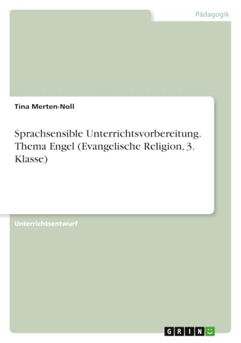 Sprachsensible Unterrichtsvorbereitung. Thema Engel (Evangelische Religion, 3. Klasse) (German Edition)