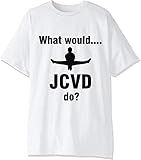 What Would Jean Claude Van Damme JCVD Do Funny Men's T-Shirt. XX-Large White