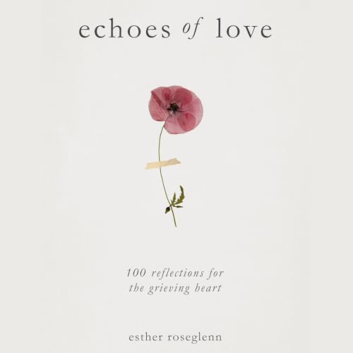 Echoes of Love (Authored by Esther Roseglenn) episode artwork