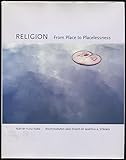 Religion: From Place to Placelessness (Center Books on the International Scene)