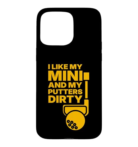 I like Mini and my Putter dirty �X�}�z�P�[�X iPhone 15 Pro Max �p