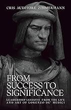 Infos Insights Audiobook From Success to Significance: Leadership Lessons from the Life and Art of Lorenzo de&rsquo; Medici 2026