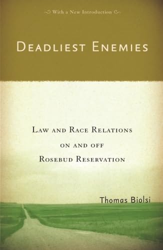 Deadliest Enemies: Law and Race Relations on and off Rosebud Reservation