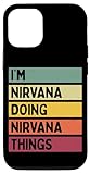 iPhone 12/12 Pro I'm Nirvana Doing Nirvana Things Funny Personalized Quote Case