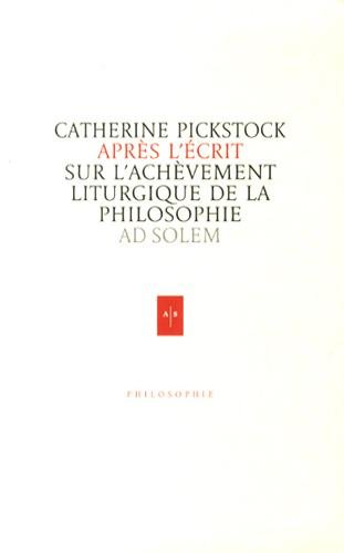 Télécharger Après l'écrit: Sur l'achèvement liturgique de la philosophie PDF