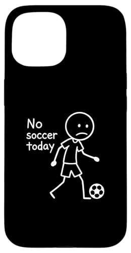 No Soccer Today, Funny Sad Stickfigure �T�b�J�[�I�� �X�}�z�P�[�X iPhone 15 �p