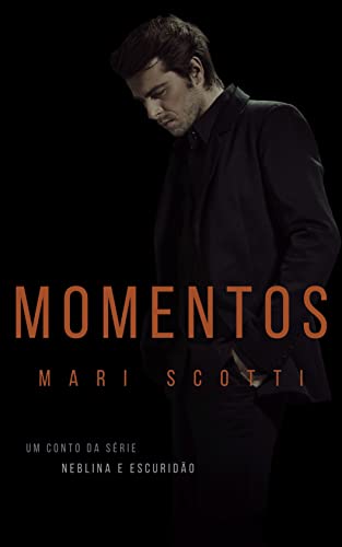 Momentos: Um conto da sÃ©rie Neblina e EscuridÃ£o (Portuguese Edition)