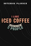 Photo Gallery notebook planner womens i like iced coffee and maybe 3 people graphic graphic meme: budget,planning,paycheck budget,business,journal,6x9 in ,personal,daily,hourly Photo Gallery notebook planner womens i like iced coffee and maybe 3 people graphic graphic meme: budget,planning,paycheck budget,business,journal,6x9 in ,personal,daily,hourly