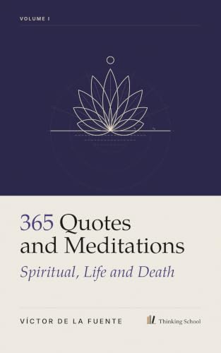 365 Quotes and Meditations - Spiritual, Life and Death: A Daily Reader with a Quote, a Meditation and a Reflection Question for Every Day of the Year