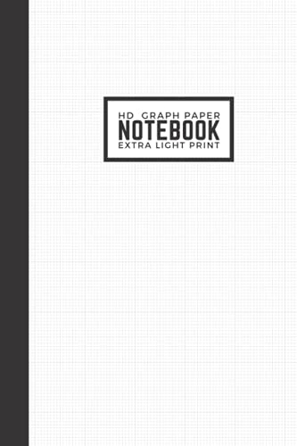HD Light Print Graph Paper Notebook: Ultra High Resolution HD Light Print Graph Paper Notebook: Ultra High Resolution