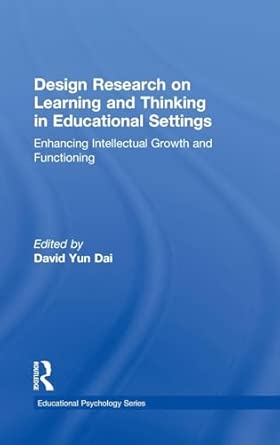 Design Research on Learning and Thinking in Educational Settings: Enhancing Intellectual Growth and Functioning-Wow! eBook