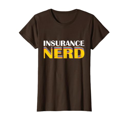 Funny Insurance Nerd - Insurance Agent T-Shirt, Women, Brown, X-Small