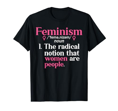 Feminism Definition Feminist Women's rights Feminism T-Shirt