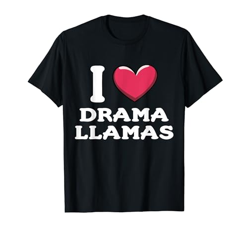 Me encanta el drama Llamas Amante de la llama Camiseta