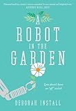 A Robot in the Garden: A Novel
