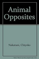 Animal Opposites 0893461946 Book Cover