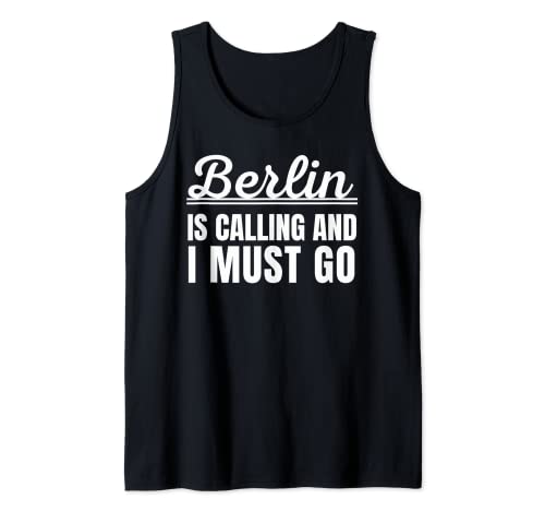 Berlin is calling and I must go traveler turist holiday Camiseta sin Mangas