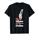 Weisheitszahnentfernung Zahnchirurgie Weisheitszähne Entfernung T-Shirt
