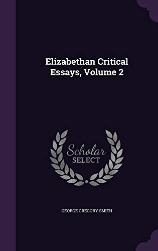 Elizabethan Critical Essays, Volume 2 1342645278 Book Cover
