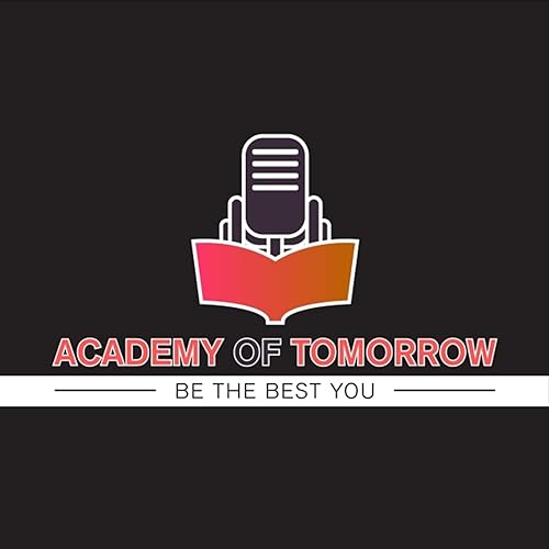 Academy of Tomorrow Podcast cover art