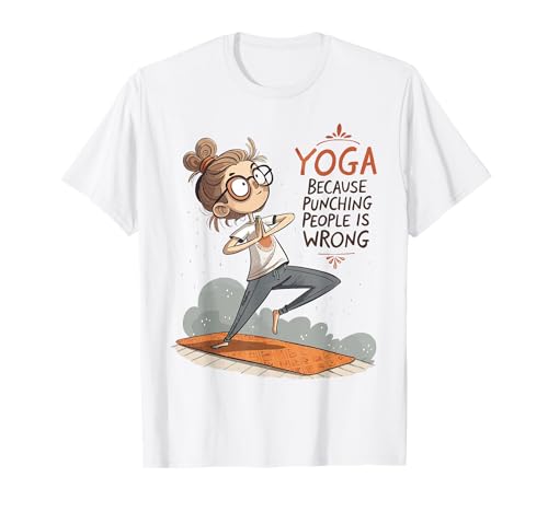 Yoga perché prendere a pugni le persone è sbagliato Gli amanti dello yoga Yoga divertente Maglietta