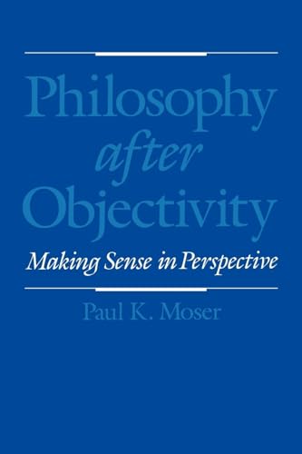 Philosophy after Objectivity: Making Sense in P... 0195130944 Book Cover
