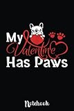 my valentine has paw for women men dog lovers: cute valentine's day notebook, great gift for boyfriend, girlfriend, best friend, wife, husband, men, women