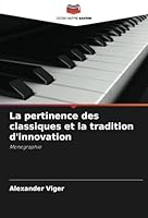 La pertinence des classiques et la tradition d'innovation: Monographie (French Edition) 3330850957 Book Cover