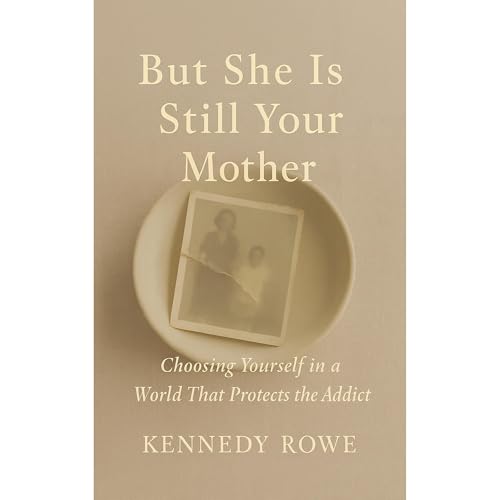 But She Is Still Your Mother Audiolibro Por Kennedy Rowe arte de portada