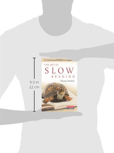 The Art of Slow Reading: Six Time-Honored Practices for Engagement