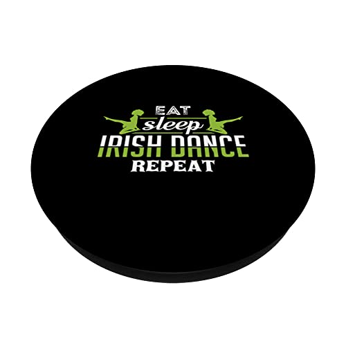 Eat Sleep Irish Dance Repeat Dancing Dancer Funny Apparel PopSockets Swappable PopGrip, Black - Image 2