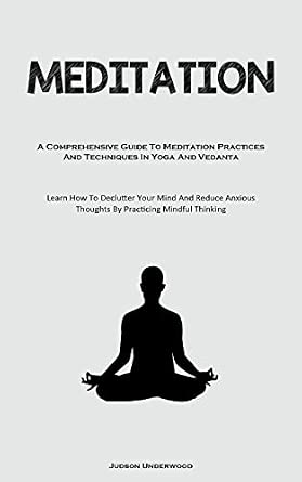 Meditation: A Comprehensive Guide To Meditation Practices And ...