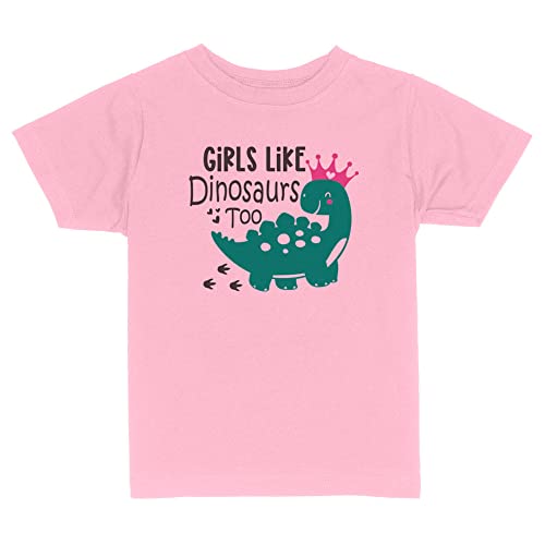 Girls Like Dinosaurs Too Toddler Kids T-Shirt