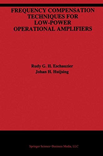 Frequency Compensation Techniques for Low-Power Operational Amplifiers (The Springer International Series in Engineering and Computer Science, 313)