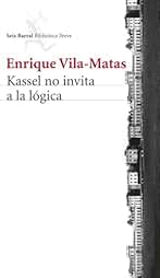 Kassel no invita a la lógica (Biblioteca Breve)