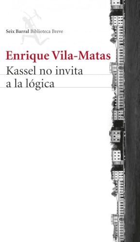Kassel no invita a la lógica (Biblioteca Breve)