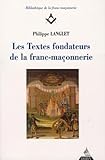  Les Textes fondateurs de la franc-maçonnerie: Tome 1