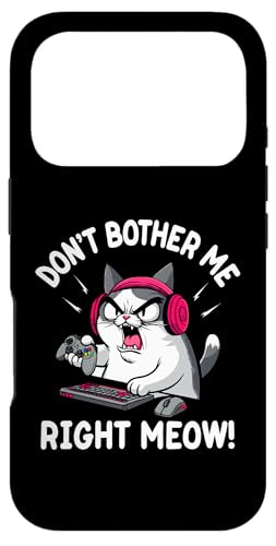Don't Bother Me Right Meow Funny Cat �Q�[�}�[ �Q�[���p�L �X�}�z�P�[�X iPhone 17 Pro �p