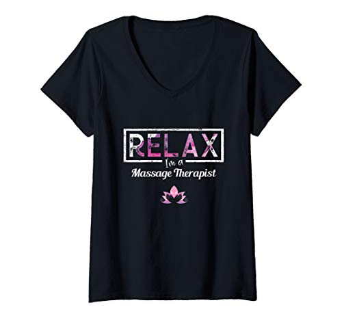 Womens Relax I'm A Massage Therapist - Cool Spa Massage Gift Tee V-Neck T-Shirt