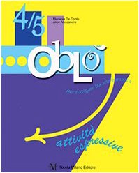  Oblò. Attività espressive. Per la 4ª e 5ª classe elementare